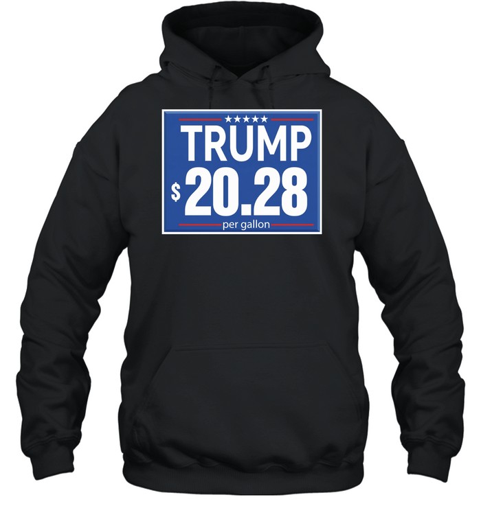 Trump 20.28 per gallon Trump gas price Hoodie