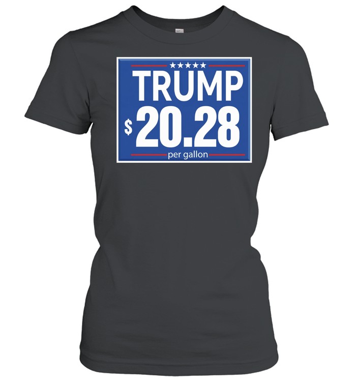 Trump 20.28 per gallon Trump gas price Women T-Shirt