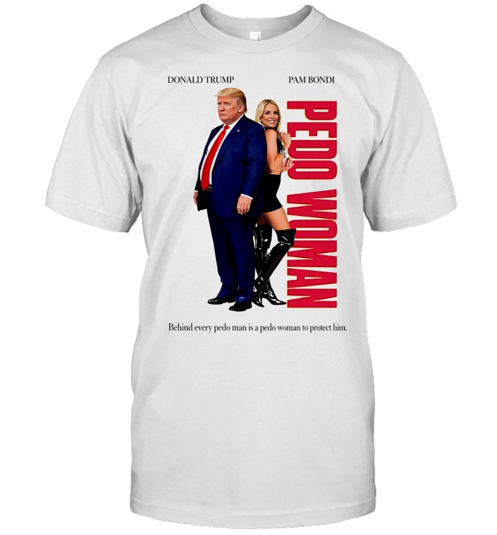 Trump and Pam Bondi Pedo Woman Unisex T-Shirt