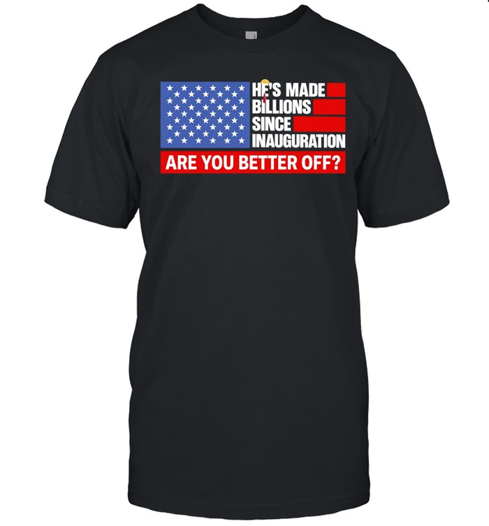 Trump he’s made billions since inauguration are you better off Unisex T-Shirt
