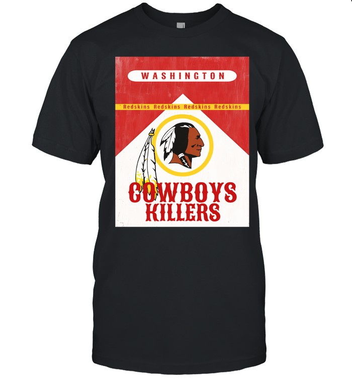 Washington Redskins Cowboys Killers Unisex T-Shirt
