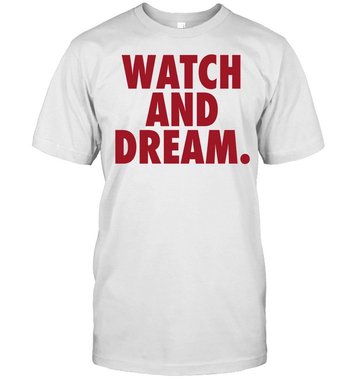 Watch and Dream Unisex T-Shirt