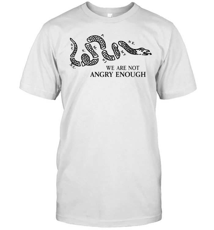 We are not angry enough Unisex T-Shirt