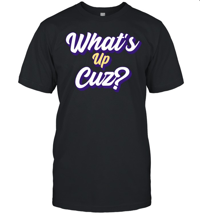 What’s up cuz Unisex T-Shirt