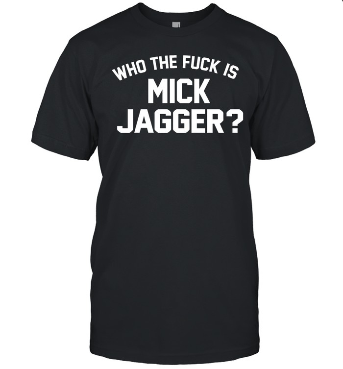 Who the fck mick Unisex T-Shirt