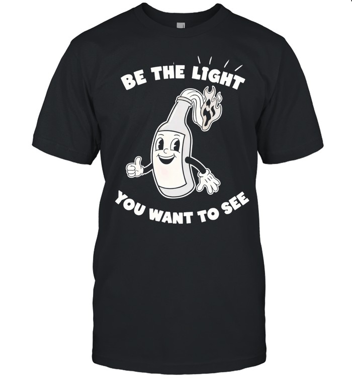 Wine bottle be the light you want to see Unisex T-Shirt