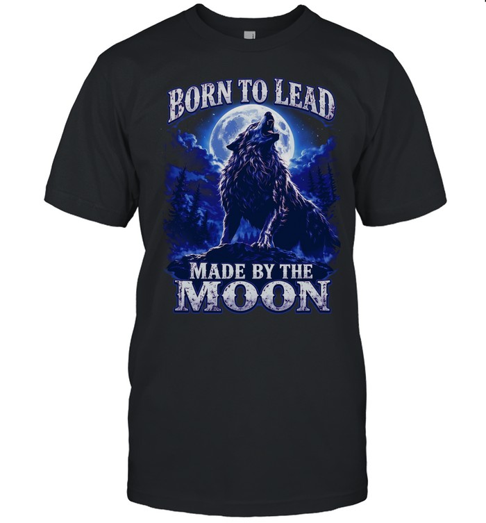 Wolf born to lead made by the moon vintage Unisex T-Shirt