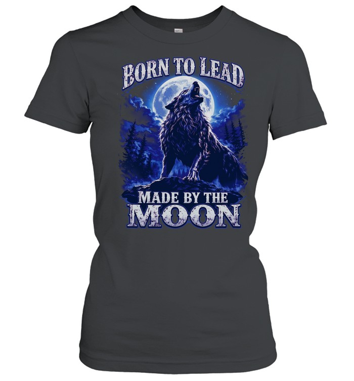 Wolf born to lead made by the moon vintage Women T-Shirt