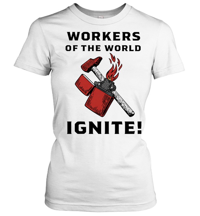 Workers of the world Ignite Women T-Shirt