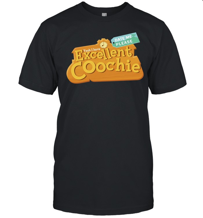 Yeah I have excellent coochie Unisex T-Shirt