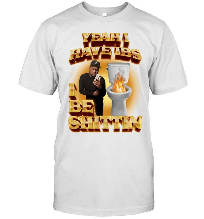Yeah I have Ibs I be shittin 90s bootleg Unisex T-Shirt