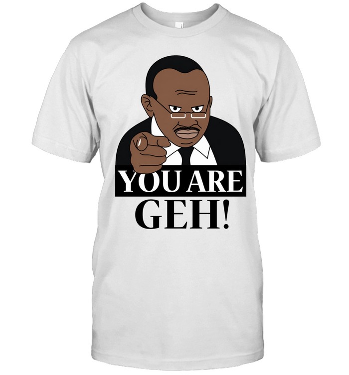 You are geh meme Unisex T-Shirt