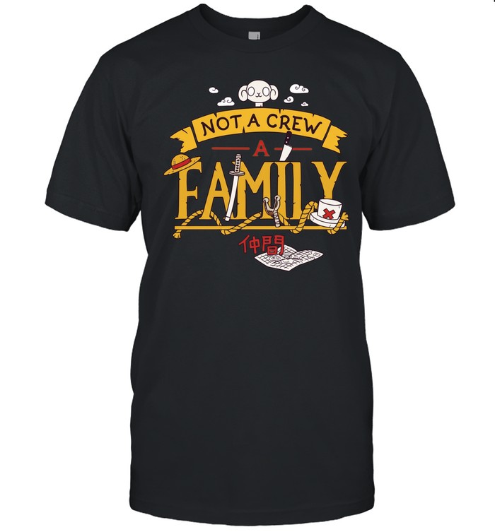 A Family One Piece not a crew a family Unisex T-Shirt