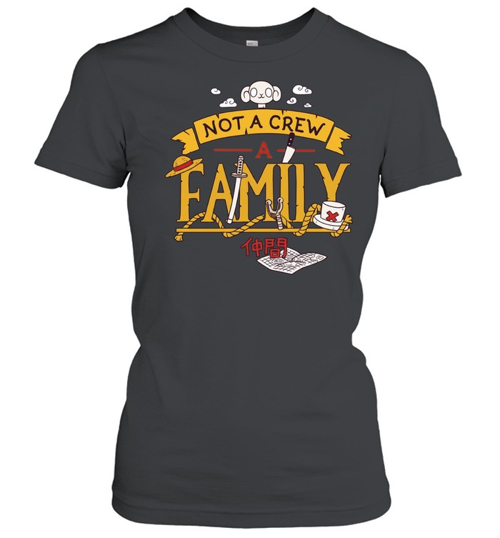 A Family One Piece not a crew a family Women T-Shirt