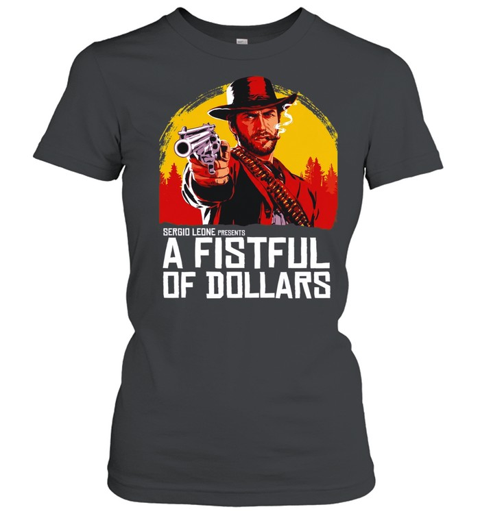 A fistful of redemption a fistful of dollars Women T-Shirt