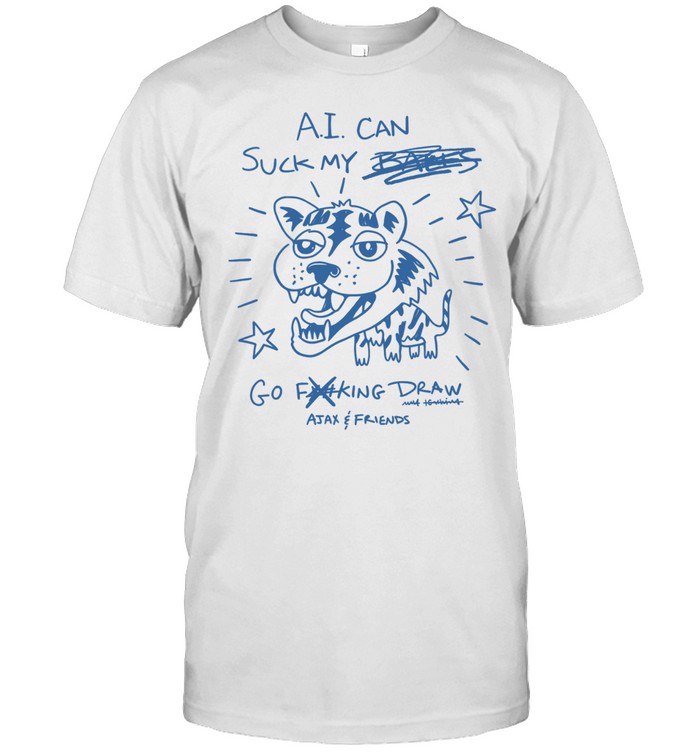 AI can suck my balls go fucking draw Unisex T-Shirt