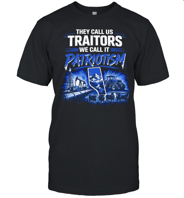 Alberta they call us traitors we call it patriotism Unisex T-Shirt