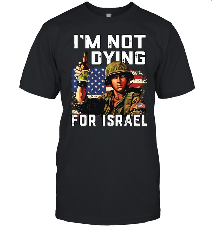 America soldier Im not dying for Israel Unisex T-Shirt
