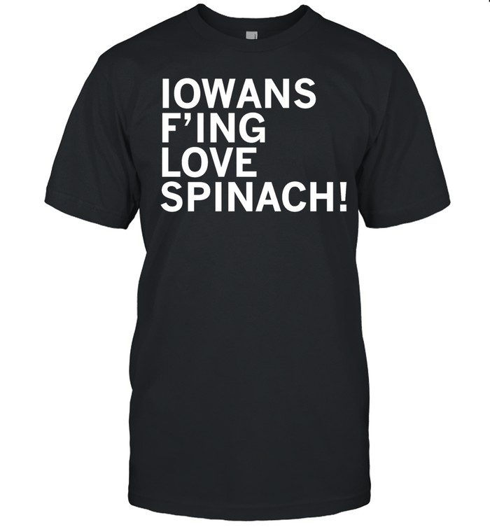 Austin Baeth Iowans f’ing love spinach Unisex T-Shirt