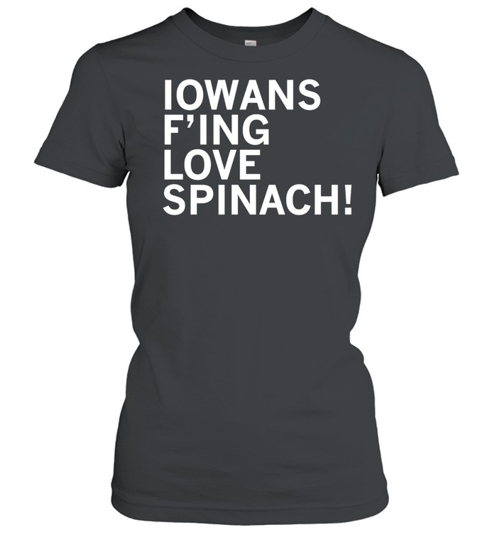 Austin Baeth Iowans f’ing love spinach Women T-Shirt