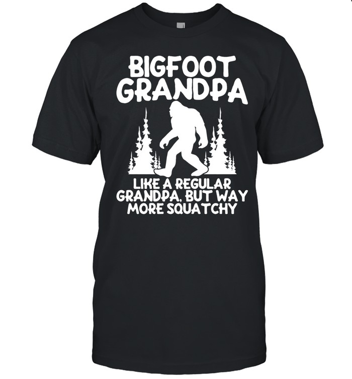 Bigfoot grandpa like a regular grandpa but way more squatchy Unisex T-Shirt