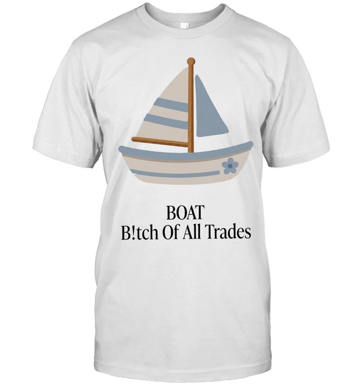 Boat bitch of all trades sailboat Unisex T-Shirt