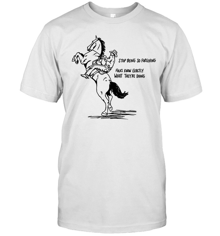 Cowboy stop being so for giving folks know exactly what they’re doing Unisex T-Shirt