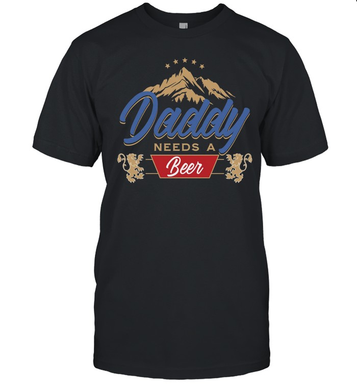 Daddy needs a beer Unisex T-Shirt