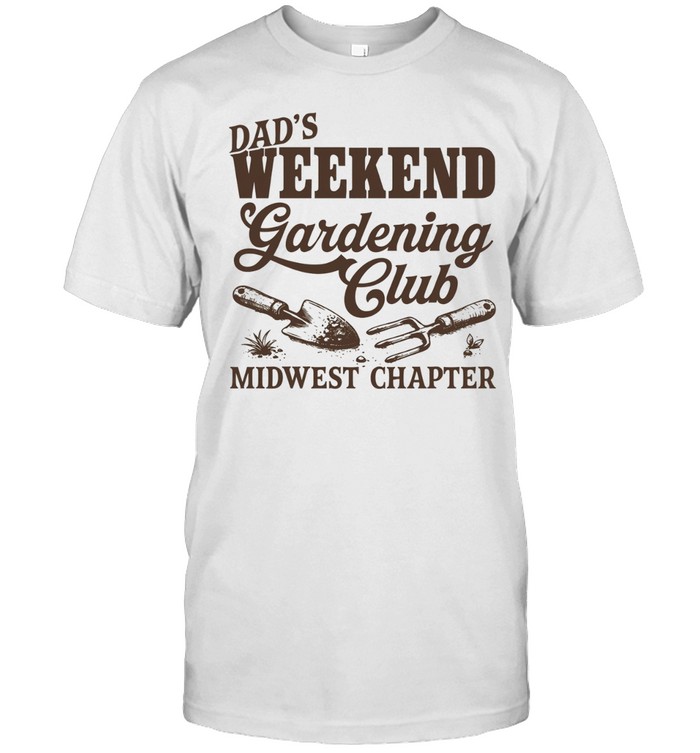 Dad’s Weekend Gardening Club Midwest Chapter Unisex T-Shirt