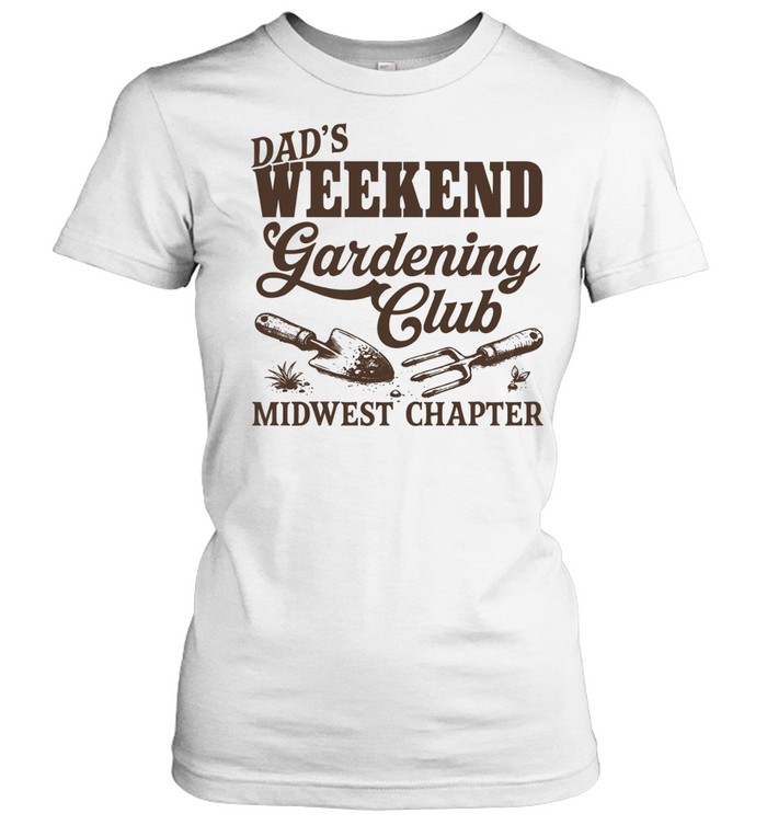Dad’s Weekend Gardening Club Midwest Chapter Women T-Shirt