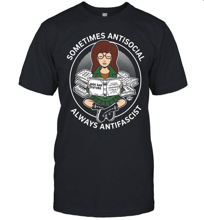 Daria Morgendorffer sometimes antisocial always antifascist Unisex T-Shirt