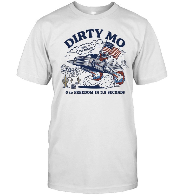 Dirty Mo zero to freedom in 3.8 seconds USA 250th anniversary Unisex T-Shirt