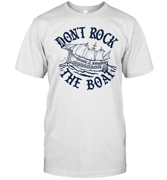 Don’t Rock The Boat Unisex T-Shirt