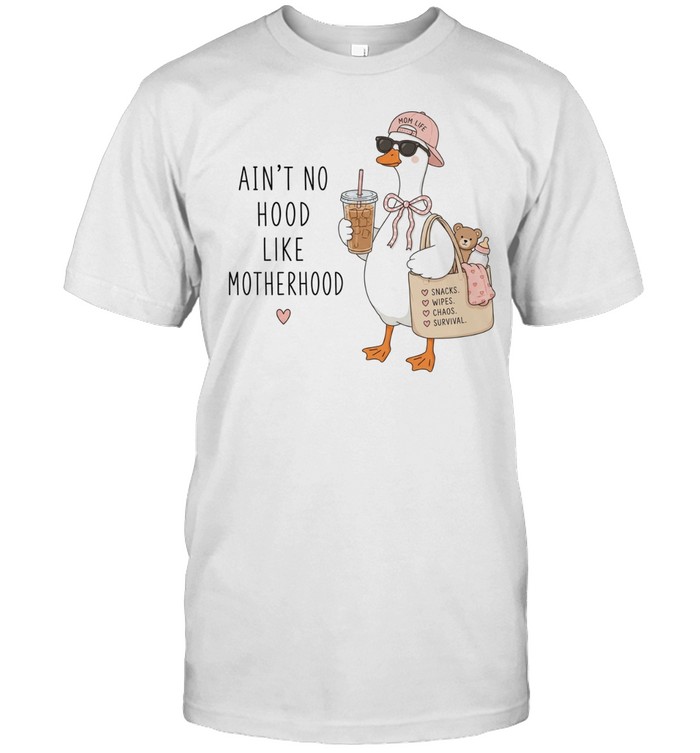 Duck mom life ain’t no hood like motherhood love snacks wipes chaos survival Unisex T-Shirt