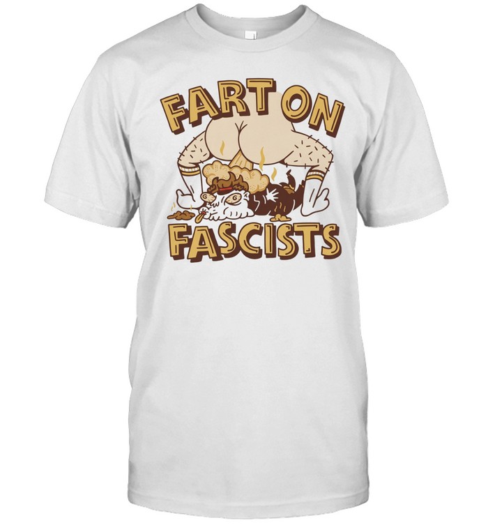 Fart on Fascists Unisex T-Shirt