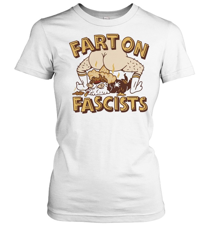 Fart on Fascists Women T-Shirt