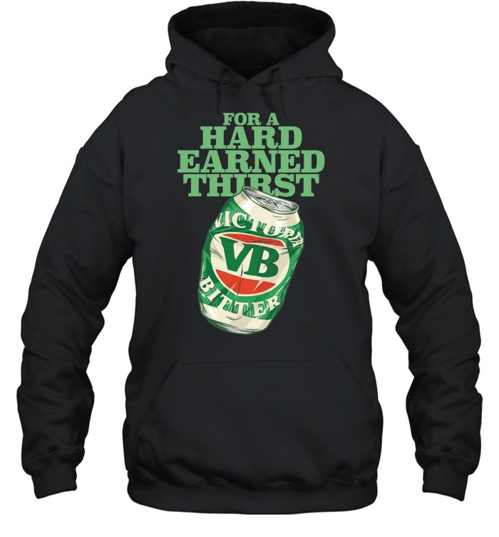 for a hard earned thirst Hoodie