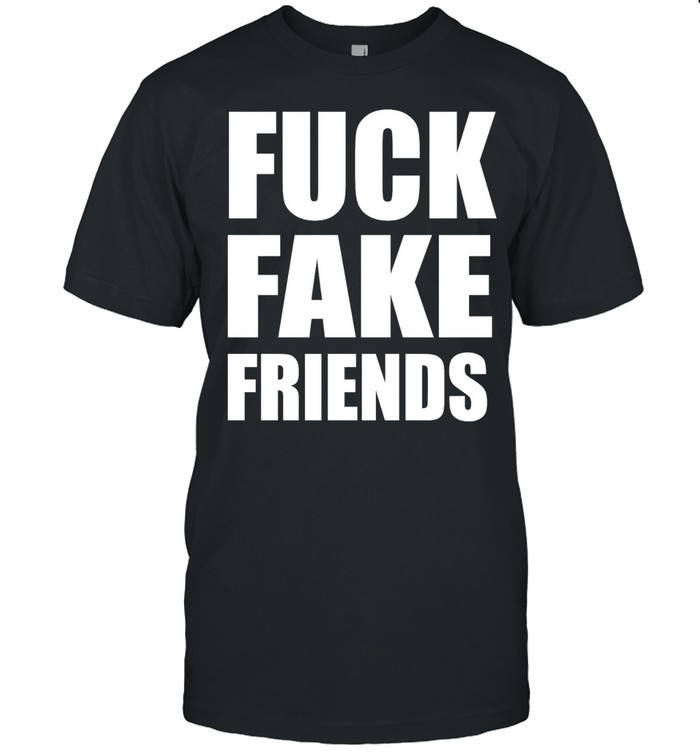 Fuck fake friends Unisex T-Shirt