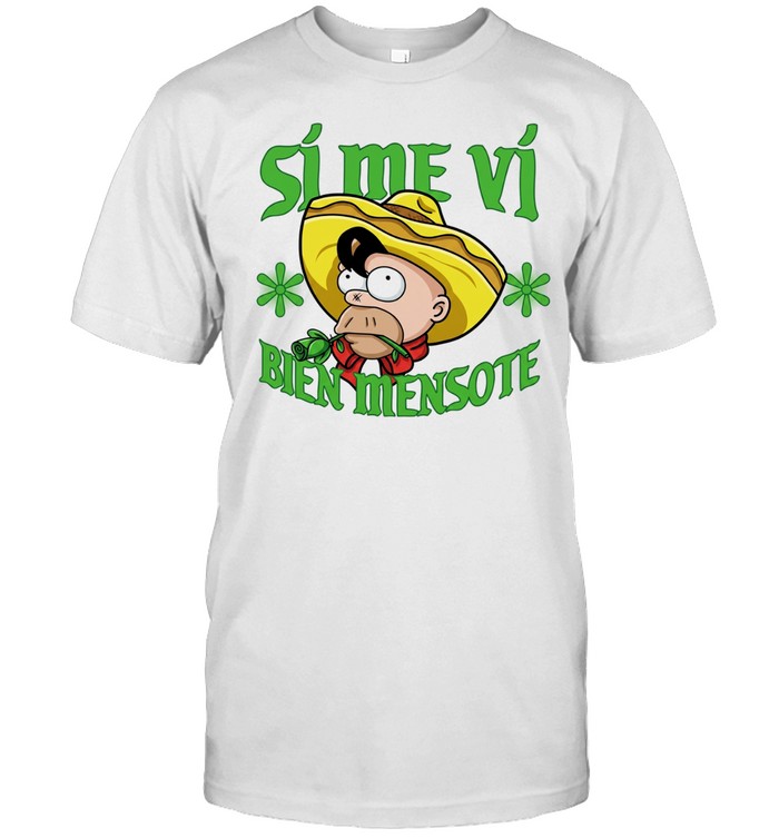 Homer Simpson si me vi bien mensote Unisex T-Shirt