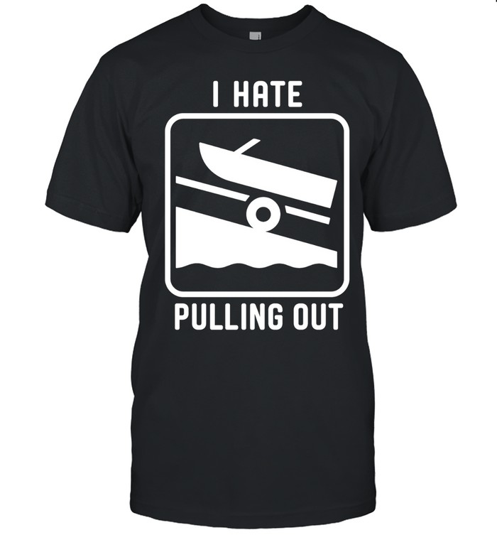 I hate pulling out Unisex T-Shirt