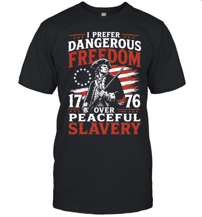 I prefer dangerous freedom over peaceful slavery Unisex T-Shirt