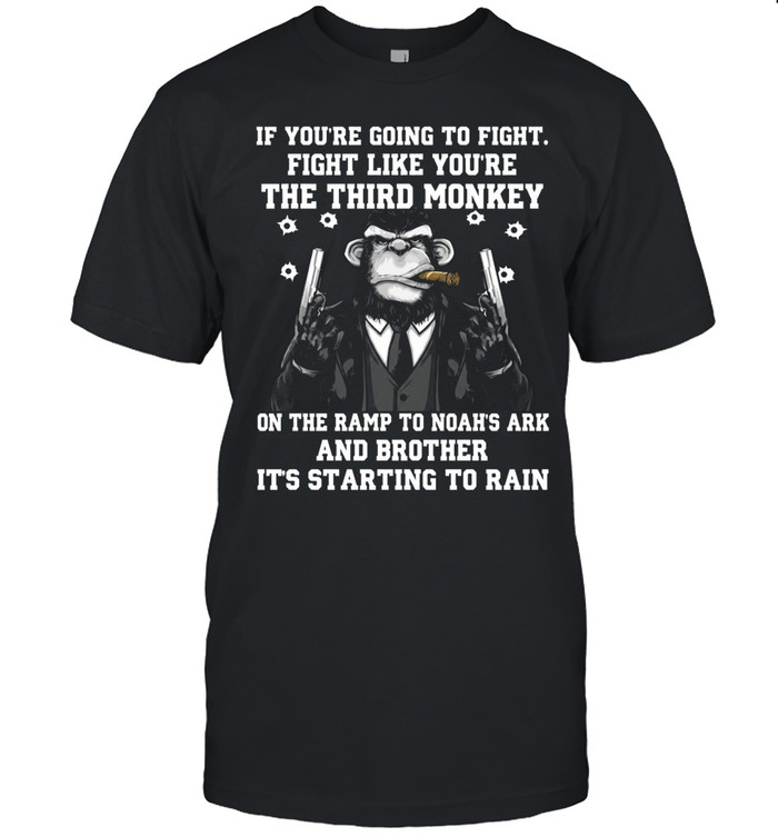 If You're Going To Fight Unisex T-Shirt