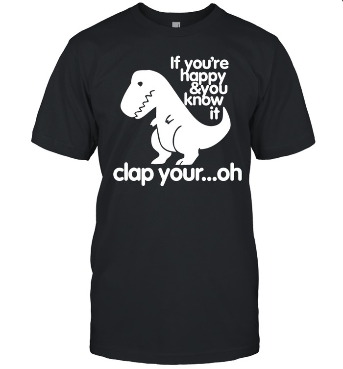If You're Happy & You Know It Unisex T-Shirt