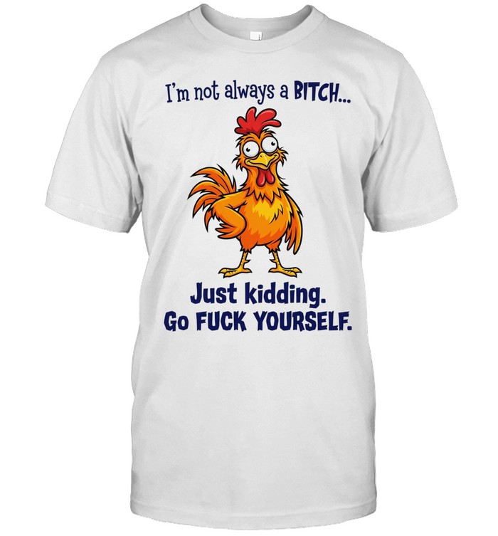 I'm not always a BITCH Unisex T-Shirt