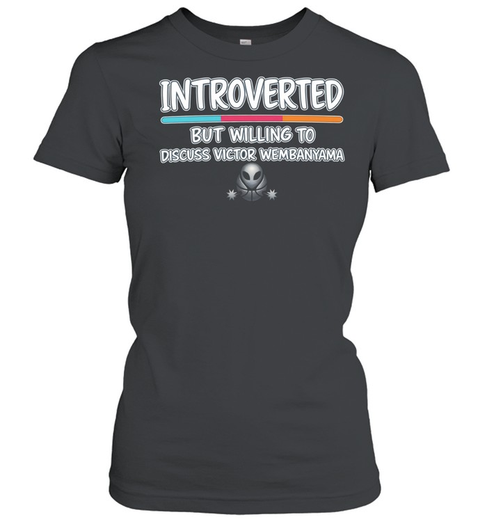 Introverted But Willing to Discuss Victor Wembanyama Women T-Shirt
