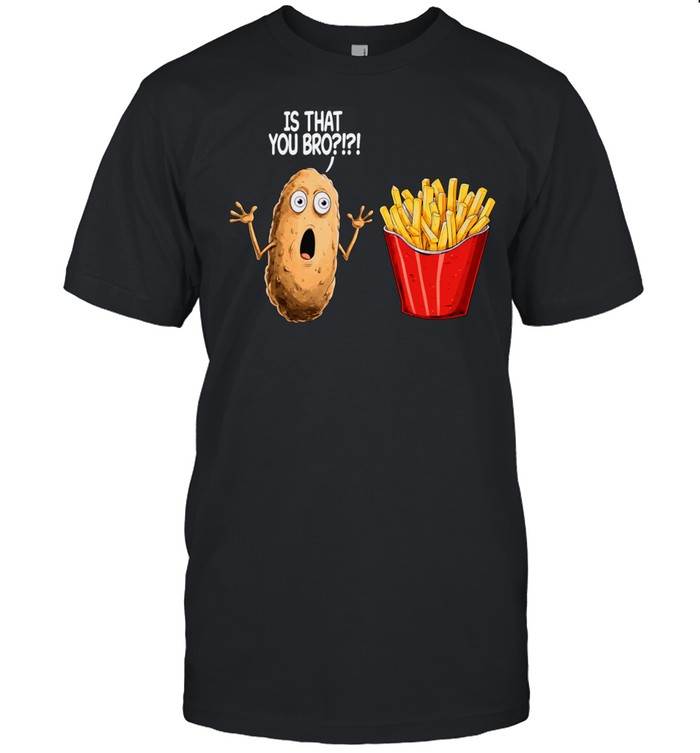 Is That You Bro Unisex T-Shirt