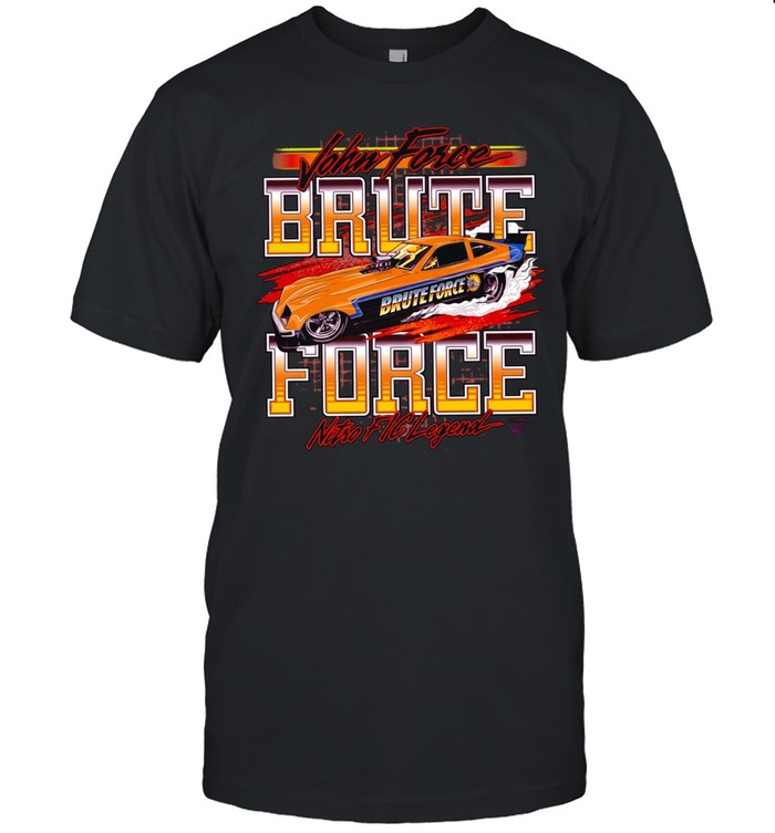 John Force Brute Force Nitro FlC legend Unisex T-Shirt