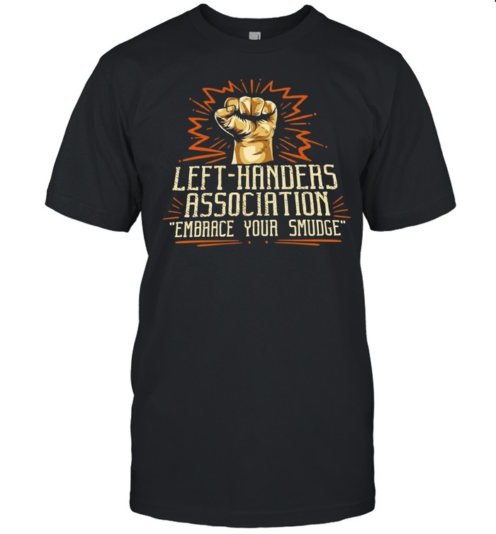 Left-handers association embrace your smudge Unisex T-Shirt