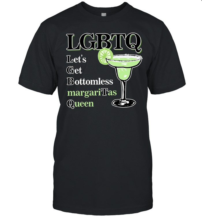 LGBTQ let’s get bottomless margaritas queen Unisex T-Shirt
