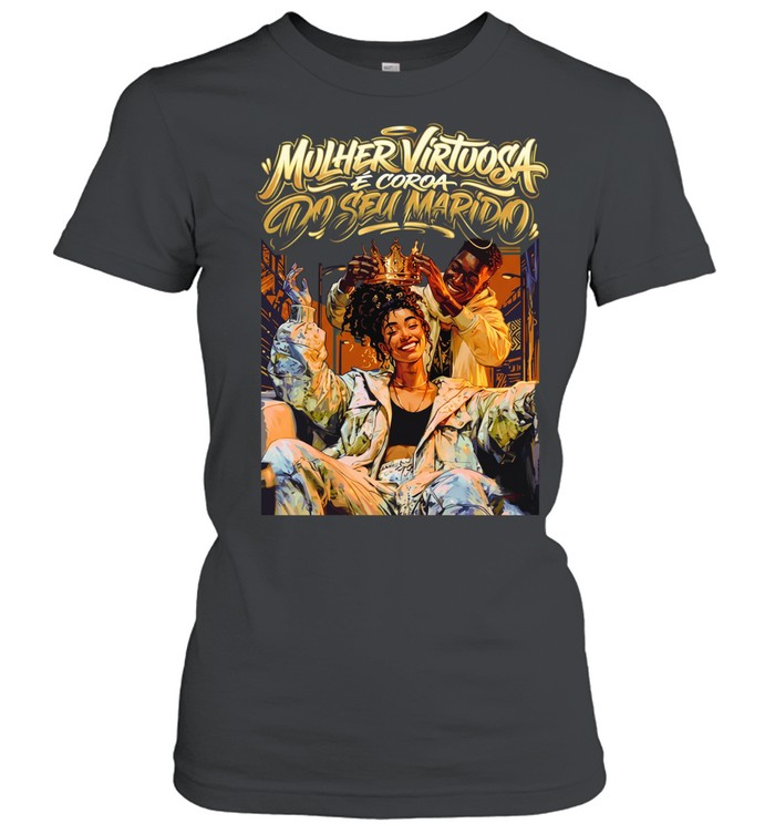 Mulher virtuasa e coroa do seu marid Women T-Shirt